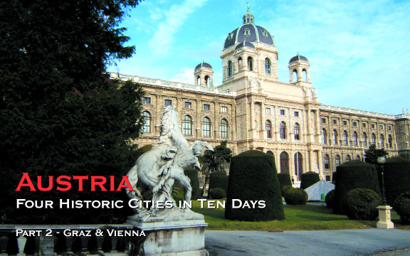 Austria: Four Historic Cities in Ten Days – Part 2: Graz & Vienna
