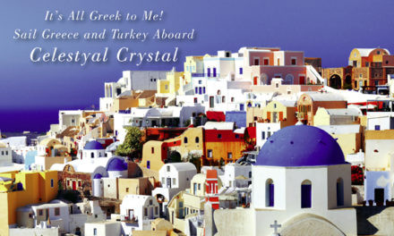 It’s All Greek to Me! Sail Greece and Turkey Aboard Celestyal Crystal