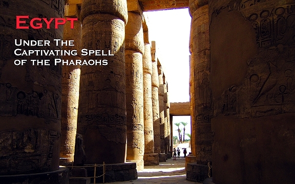Egypt – Under The Captivating Spell of the Pharaohs