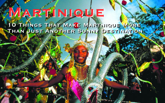 Martinique – 10 Things That Make Martinique More Than Just Another Sunny Destination