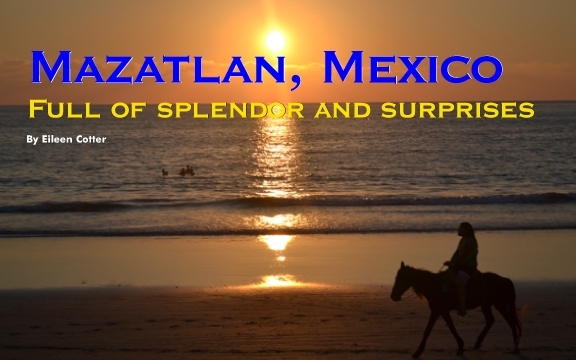 Mexico – Mazatlan: Full of splendor and surprises