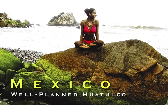 Mexico – Well-Planned Huatulco