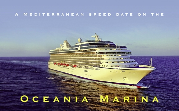 Oceania Marina – A Mediterranean speed date