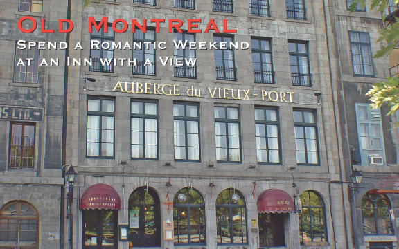 Old Montréal – A Romantic Weekend at an Inn with a View