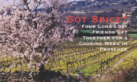France – Got Spice? Four Long-lost Friends Spend a Cooking Week in Provence