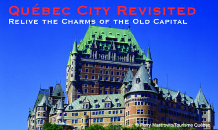 Québec City Revisited – Relive the Charms of The Old Capital