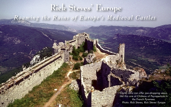 Roaming the Ruins of Europe’s Medieval Castles