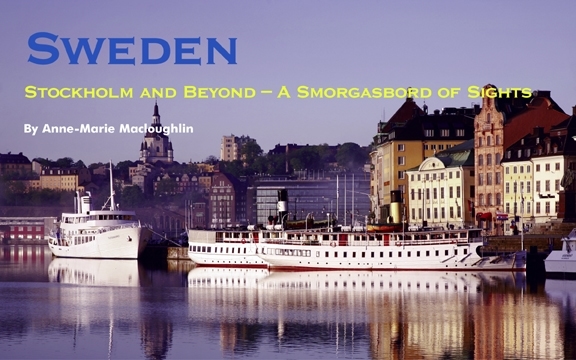 Sweden – Stockholm and Beyond: A Smorgasbord of Sights