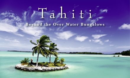 Tahiti – Beyond the Over Water Bungalows