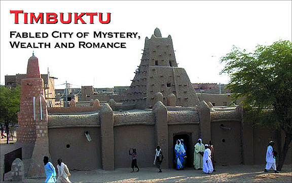Timbuktu: Fabled City of Mystery and Romance