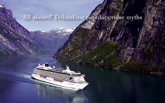 All aboard! Debunking popular cruise myths