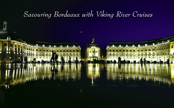 France – Savouring Bordeaux with Viking River Cruises