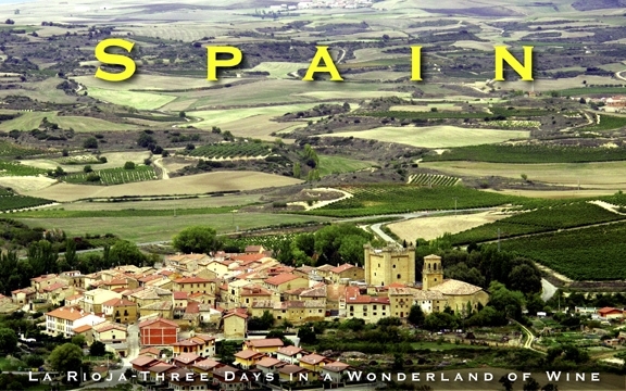 Spain – La Rioja: Three Days in a Wonderland of Wine