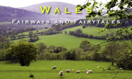 Wales – Fairways and Fairytales